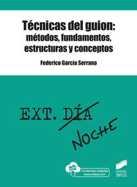 tecnicas del guion: metodos, fundamentos, estructuras y conceptos - Federico Garcia Serrano