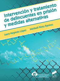 intervencion y tratamiento de delincuentes en prision y medidas alternativas - Laura Negredo Lopez / Meritxell Perez Ramirez