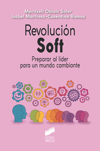 revolucion soft - preparar al lider para un mundo cambiante - Meritxell Obiols Soler / I. Martinez-Consentino Ramos