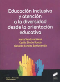 educacion inclusiva y atencion a la diversidad desde la orientacion educativa - Marta Sandoval Mena / Cecilia Simon Rueda / Gerardo Echeita Sarrionandia