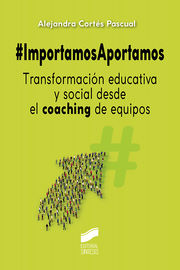 #importamosaportamos - transformacion educativa y social desde el coaching de equipos - Alejandra Cortes Pascual