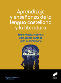 aprendizaje y enseñanza de la lengua castellana y la literatura - Belen Almeida Cabrejas / Sara Bellido Sanchez / Silvia Gumiel Molina