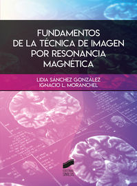 fundamentos de la tecnica de imagen por resonancia magnetica - Ignacio Lopez Moranchel / Lidia Sanchez Gonzalez