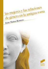 Las mujeres y las relaciones de genero en la antigua roma - Irene Mañas Romero