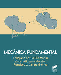 mecanica fundamental - Enrique Amezua San Martin / Oscar Altuzarra Maestre / Francisco Campa Gomez