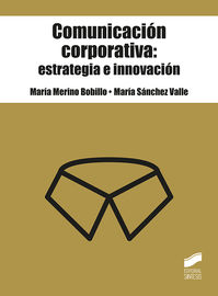 comunicacion corporativa: estrategia e innovacion - Maria Merino Bobilo / Maria Sanchez Valle