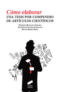 como elaborar una tesis por compendio de articulos cientificos - Enrique Rosales Asensio / Antonio Colmenar Santos / David Borge Diez
