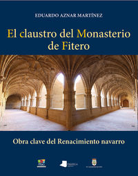 claustro del monasterio de fitero, el - obra clave del renacimiento navarro - Eduardo Aznar Martinez