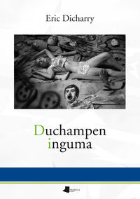duchampen inguma - Eric Dicharry