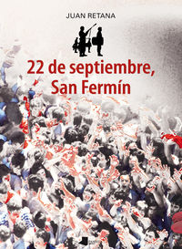 22 de septiembre, san fermin - Juan Retana