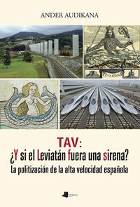 TAV: ¿Y SI EL LEVIATAN FUERA UNA SIRENA? - LA POLITIZACION DE LA ALTA VELOCIDAD ESPAÑOLA