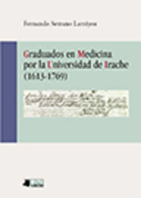 graduados en medicina por la universidad de irache (1613-1769) - Fernando Serrano Larrayoz