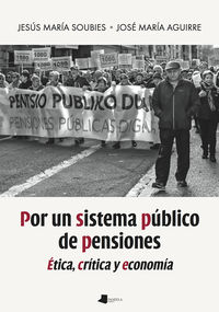 por un sistema publico de pensiones - etica, critica y economia - Jesus Maria Soubies / Jose Maria Aguirre