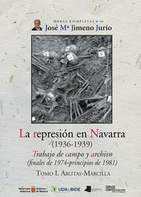 represion en navarra (1936-1939) , la i - trabajo de campo y archivo (finales de 1974-principios de 1981) . ablitas-marcilla