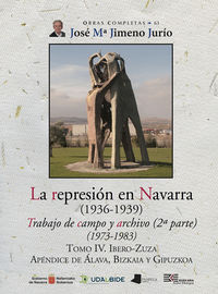 la represion en navarra (1936-1939) tomo iv. ibero-zuza - trabajo de campo y archivo (2ª parte) (1973-1983) - Jose Maria Jimeno Jurio