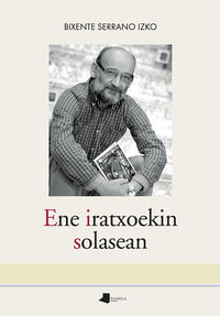 ene iratxoekin solasean (atzera begirako egunkaria, 1990-1998)