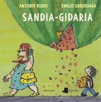 sandia-gidaria - Antonio Rubio / Emilio Urberuaga (il. )