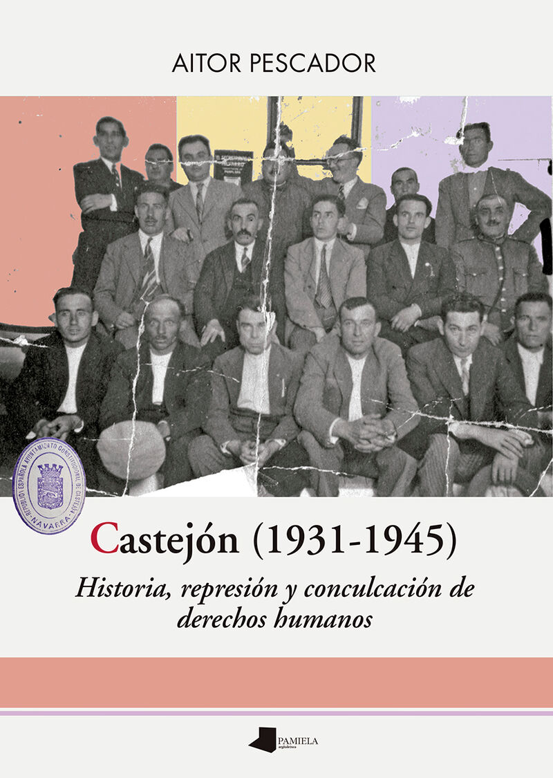 castejon 1931-1945 - historia, represion y conculcacion de derechos humanos - Aitor Pescador Medrano
