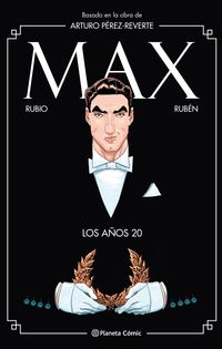 max - los años 20 - Arturo Perez-Reverte / Salva Rubio / Ruben Del Rincon