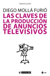 CLAVES DE LA PRODUCCION DE ANUNCIOS TELEVISIVOS, LAS