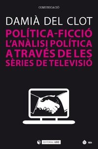 politica-ficcio - l'analisi politica a traves de les series de televisio l