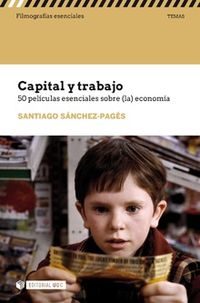 capital y trabajo - 50 peliculas esenciales sobre (la) economia - Santiago Sanchez-Pages