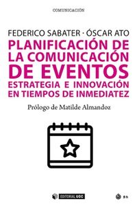 planificacion de la comunicacion de eventos - estrategia e innovacion en tiempos de inmediatez - Federico Sabater / Oscar Ato