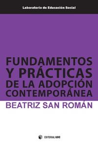 fundamentos y practicas de la adopcion contemporanea - Beatriz San Roman