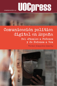 comunicacion politica digital en españa - del «pasalo» a podemos y de podemos a vox