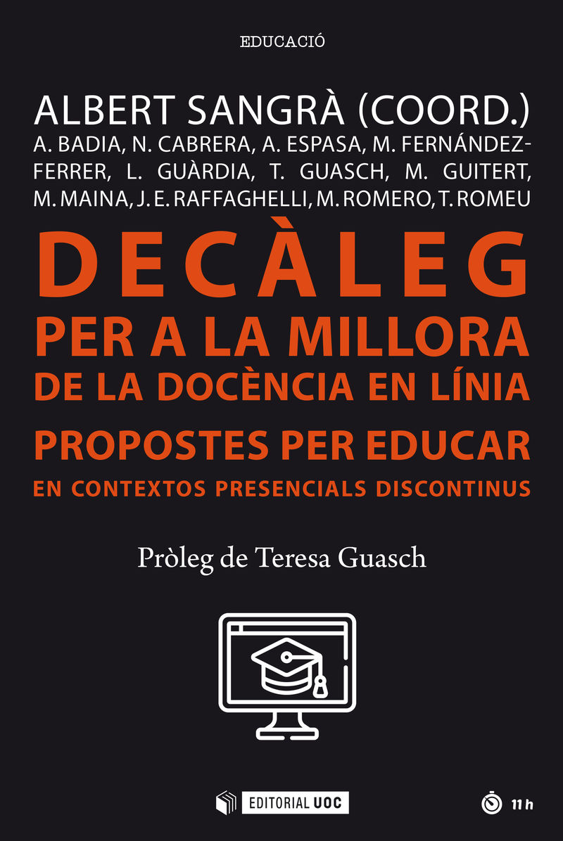 DECALEG PER A LA MILLORA DE LA DOCENCIA EN LINIA - PROPOSTES PER EDUCAR EN CONTEXTOS PRESENCIALS DISCONTINUS