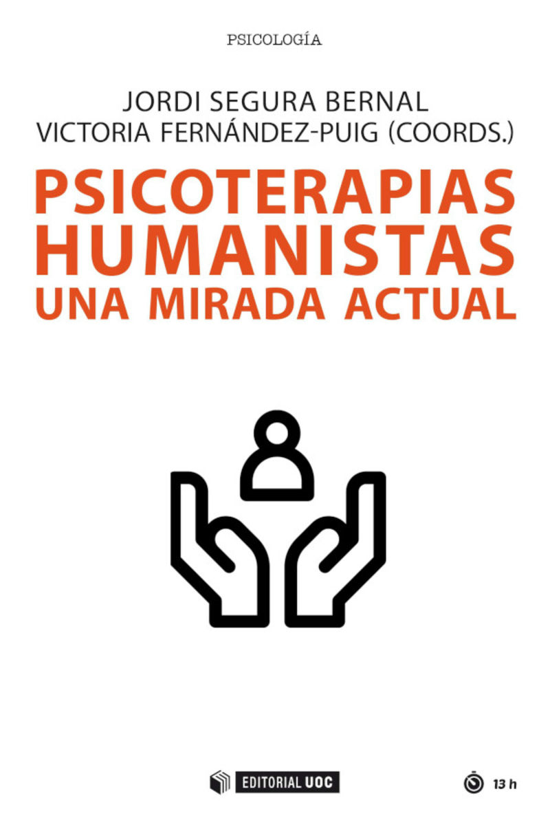 psicoterapias humanistas - una mirada actual - Jordi Segura Bernal (coord. ) / Victoria Fernandez-Puig (coords. )