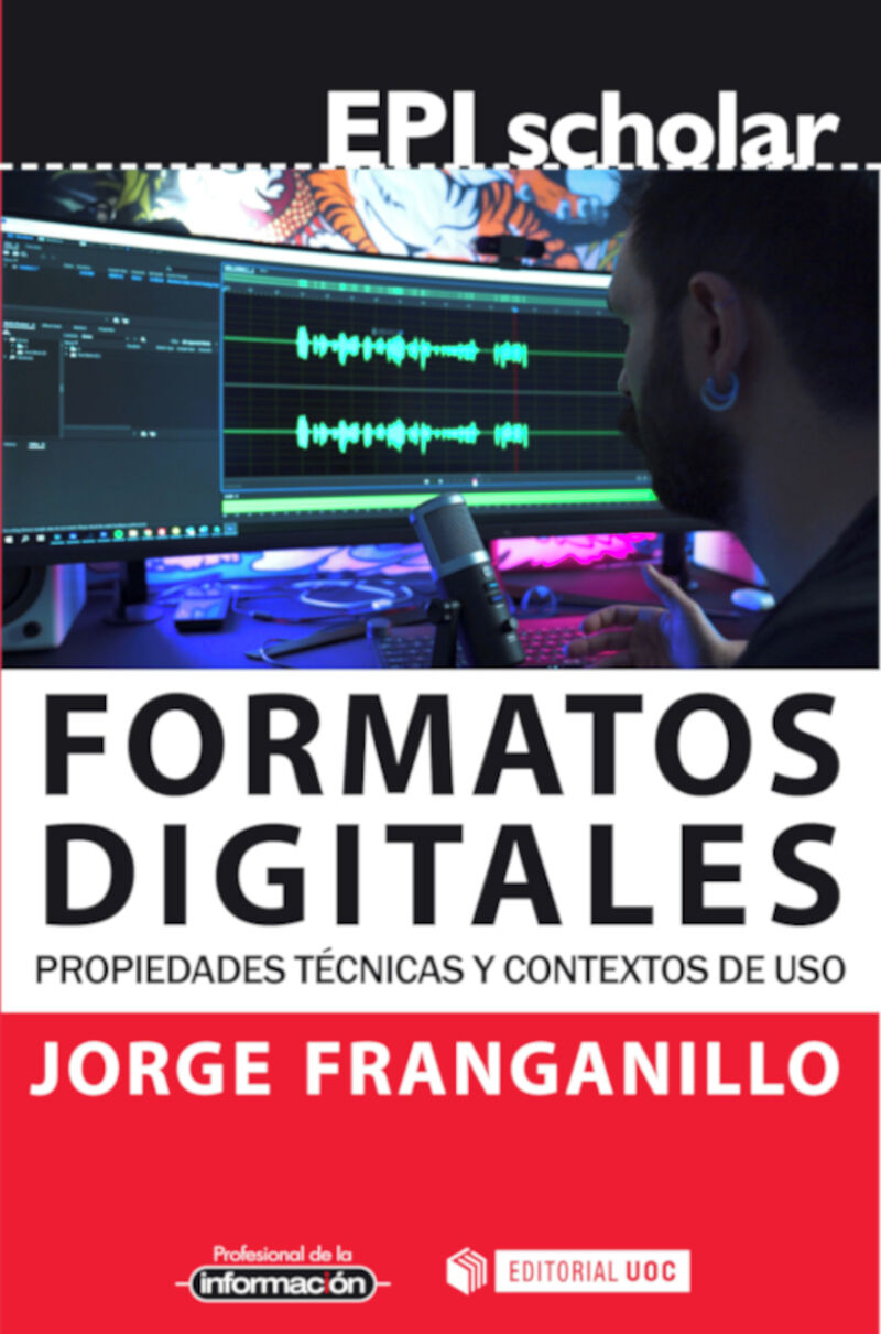 formatos digitales - propiedades tecnicas y contextos de uso - Jorge Franganillo Fernandez