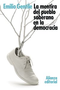 La mentira del pueblo soberano en la democracia - Emilio Gentile