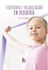 fisioterapia y rehabilitacion en pediatria - Francisco Javier Castillo Montes