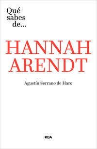 ¿QUE SABES DE HANNAH ARENDT?