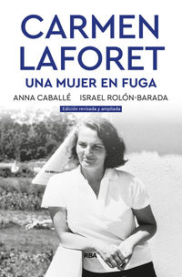 carmen laforet - una mujer en fuga - Anna Caballe Masforroll / Israel Rolon