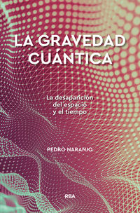 La gravedad cuantica - Pedro Naranjo Perez
