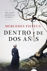 dentro de dos años (xxiv premio de novela ateneo joven de sevilla) - Mercedes Fisteus