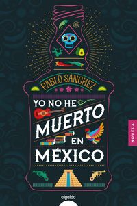yo no he muerto en mexico - Pablo Sanchez