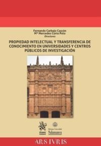 PROPIEDAD INTELECTUAL Y TRANSFERENCIA DE CONOCIMIENTO EN UNIVERSIDADES Y CENTROS PUBLICOS DE INVESTIGACION