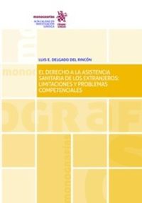 DERECHO A LA ASISTENCIA SANITARIA DE LOS EXTRANJEROS, EL - LIMITACIONES Y PROBLEMAS COMPETENCIALES