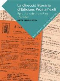 La direccio literaria d'edicions proa a l'exili - Oriol Teixell Puig