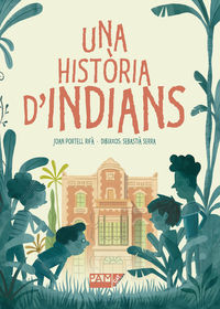 Una historia d'indians - Joan Portell Rifa / Sebastia Serra (il. )