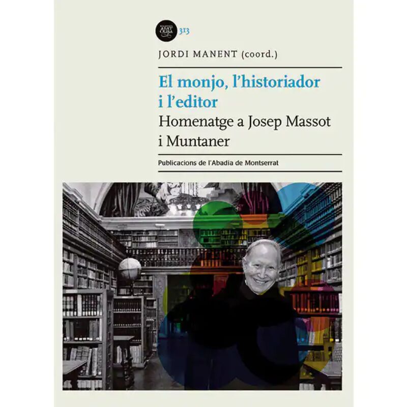 el monjo, l'historiador i l'editor - homentage a josep massot i muntaner - Jordi Manent