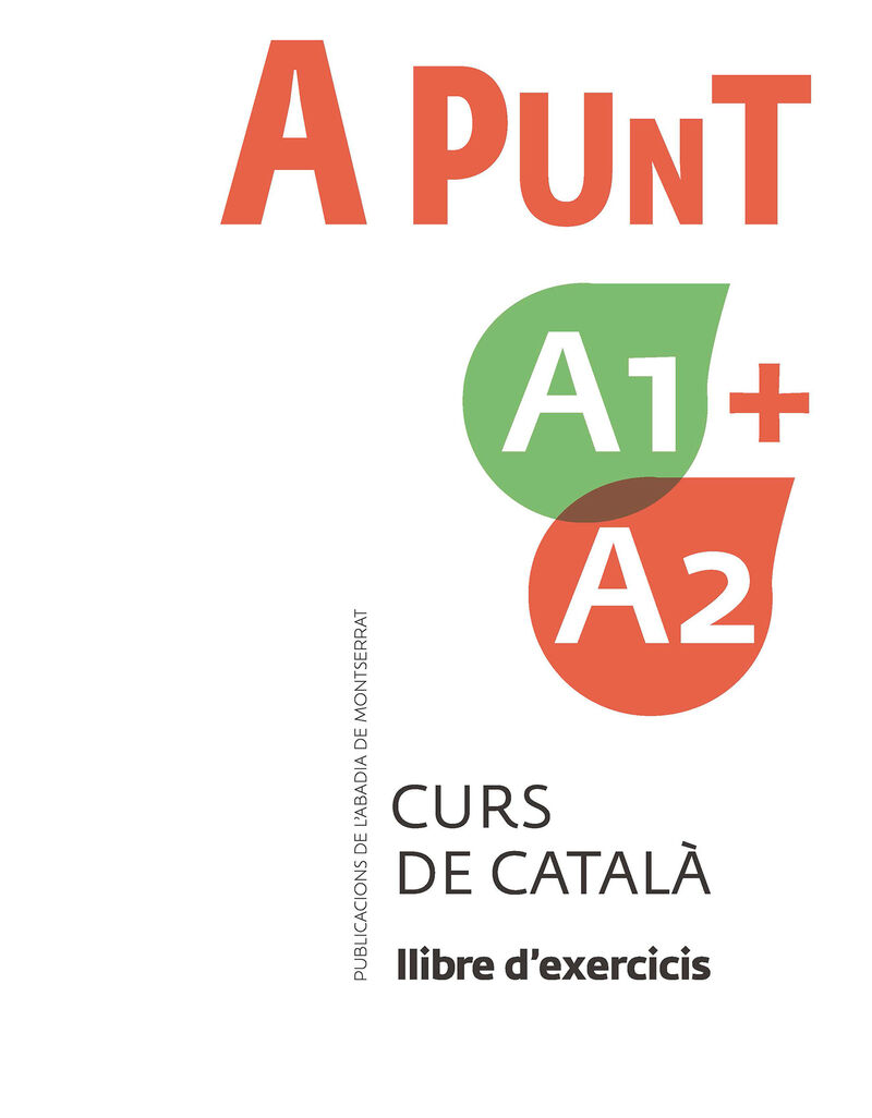 A PUNT A1+A2 - CURS DE CATALA - LLIBRE D'EXERCICIS