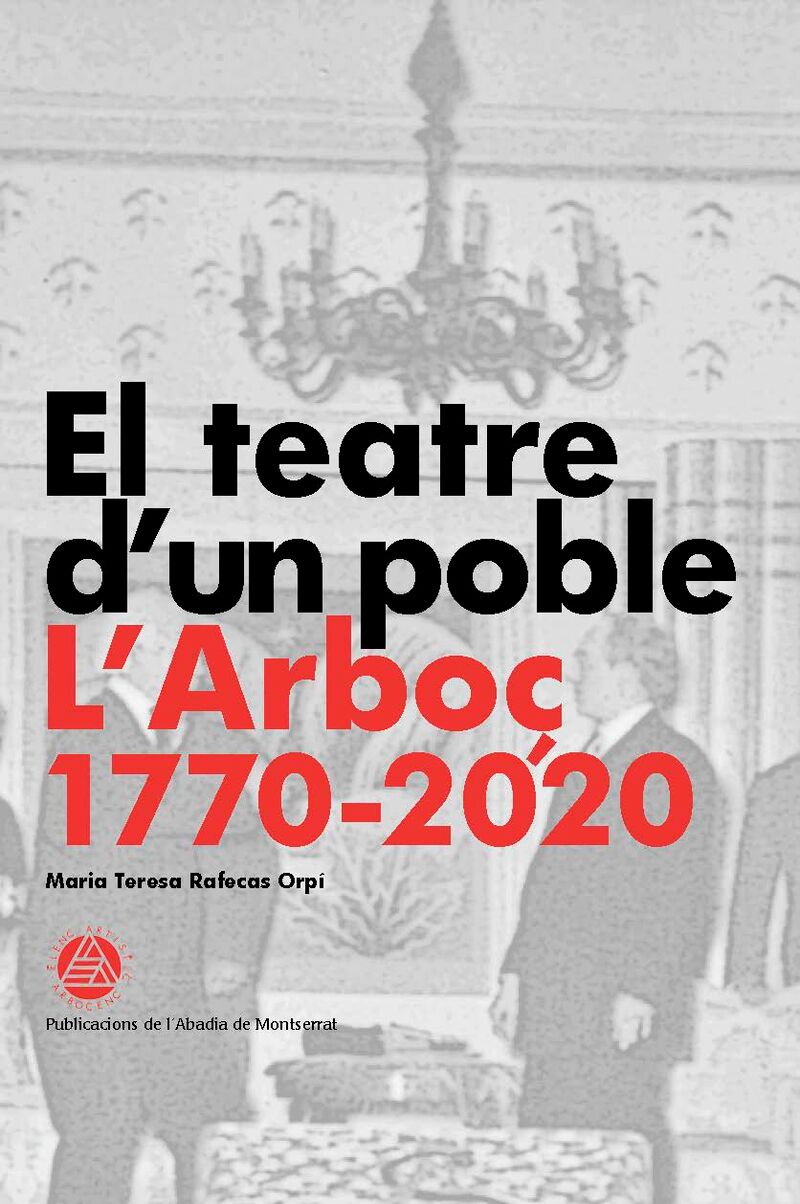 EL TEATRE D'UN POBLE, L'ARBOÇ 1770-2020