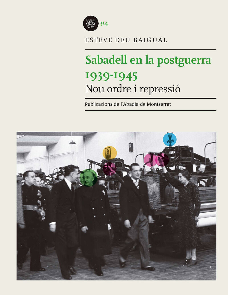 SABADELL EN LA POSTGUERRA (1939-1945) - NOU ORDRE I REPRESSIO