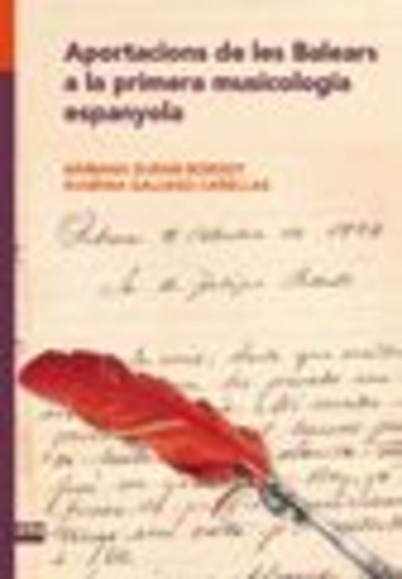 aportacions de les balears a la primera musicologia espanyola - les connexions de felip pedrell amb a. noguera, a. j. pont i altres intellectuals illencs
