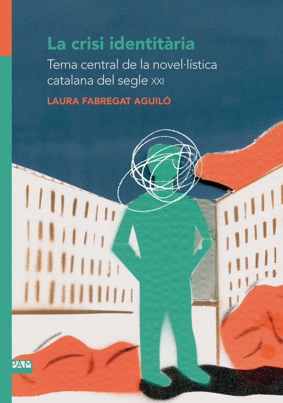 la crisi identitaria - tema central de la novelistica catalana del segle xxi - Laura Fabregat Aguilo