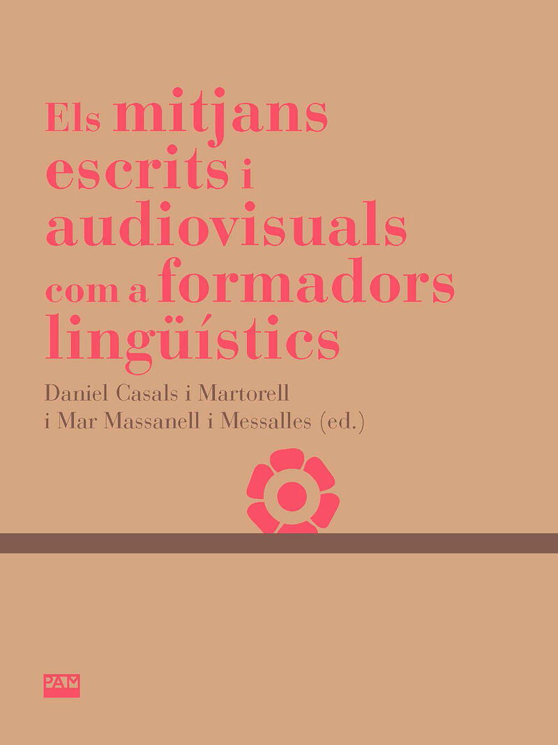 el mitjans escrits i audiovisuals com a formadors linguistics - Daniel Casals I Martorell / Mar Massanell I Messalles